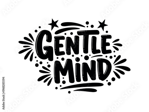 Gentle Mind. lettering and all elements in black. Vector style. AWhite background. Pure white background. Perfect isolation and visual consistency.