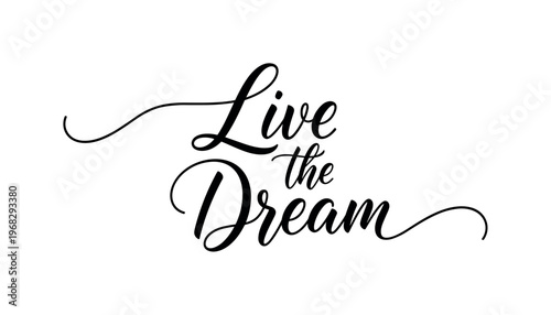 Live the Dream. lettering and all elements in black. Vector style. AWhite background. Pure white background. Perfect isolation and visual consistency. Elegant