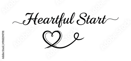 Heartful Start. lettering and all elements in black. Vector style. AWhite background. Pure white background. Perfect isolation and visual consistency. Elegant