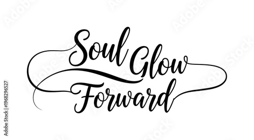 Soul Glow Forward. lettering and all elements in black. Vector style. AWhite background. Pure white background. Perfect isolation and visual consistency.