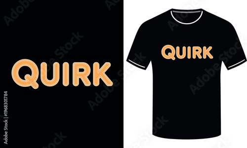 Bold "Quirk" text design with a rounded, slightly irregular font and subtle shadow effect, displayed on a black t-shirt mockup for unique apparel graphics and individuality themes.