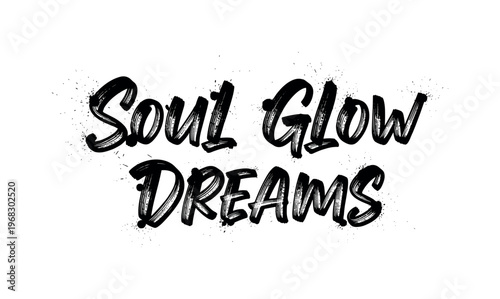 Soul Glow Dreams. lettering and all elements in black. Vector style. AWhite background. Pure white background. Perfect isolation and visual consistency. Grunge