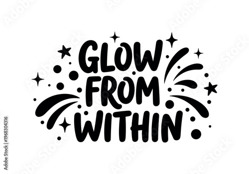 Glow From Within. lettering and all elements in black. Vector style. AWhite background. Pure white background. Perfect isolation and visual consistency. Funky