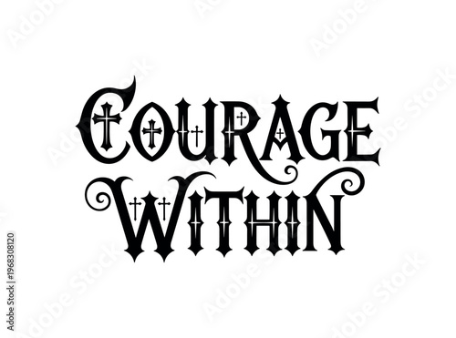 Courage Within. lettering and all elements in black. Vector style. AWhite background. Pure white background. Perfect isolation and visual
