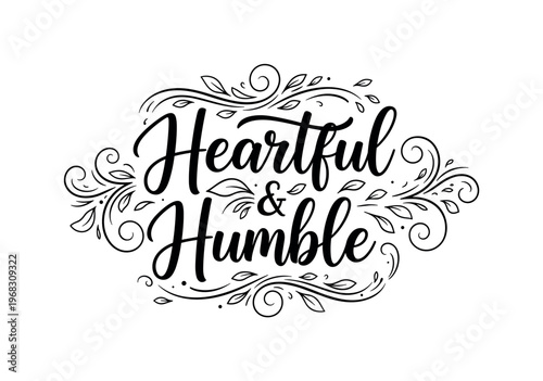Heartful Humble. lettering and all elements in black. Vector style. AWhite background. Pure white background. Perfect isolation and visual consistency. Elegant