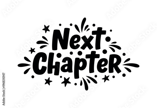 Next Chapter. lettering and all elements in black. Vector style. AWhite background. Pure white background. Perfect isolation and visual consistency. Bold