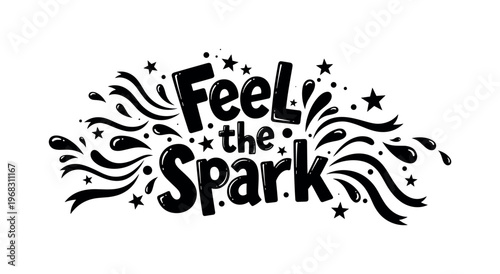 Feel the Spark. lettering and all elements in black. Vector style. AWhite background. Pure white background. Perfect isolation and visual consistency. Funky