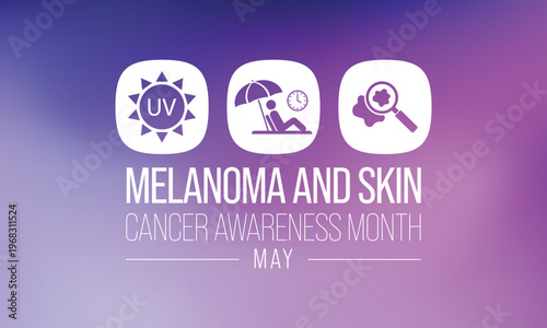 Melanoma and skin cancer awareness month observed every year in May, Exposure to ultraviolet (UV) rays causes most cases of melanoma, the deadliest kind of skin cancer. Vector illustration.