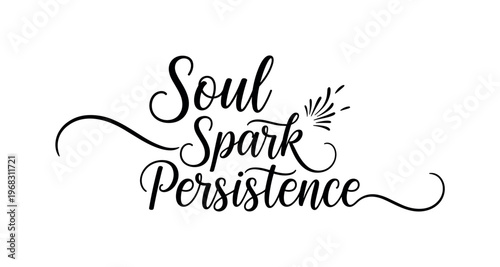 Soul Spark Persistence. lettering and all elements in black. Vector style. AWhite background. Pure white background. Perfect isolation and visual consistency.