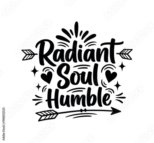 Radiant Soul Humble. lettering and all elements in black. Vector style. AWhite background. Pure white background. Perfect isolation and visual consistency.