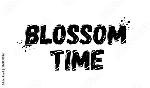Blossom Time. lettering and all elements in black. Vector style. AWhite background. Pure white background. Perfect isolation and visual consistency. Grunge