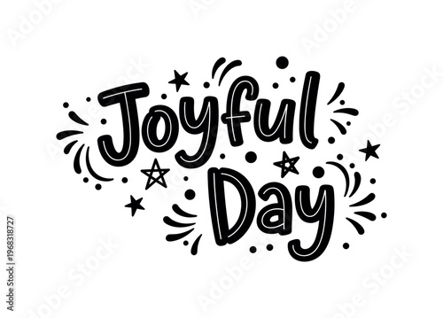 Joyful Day. lettering and all elements in black. Vector style. AWhite background. Pure white background. Perfect isolation and visual consistency. Funky