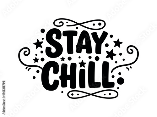 Stay Chill. lettering and all elements in black. Vector style. AWhite background. Pure white background. Perfect isolation and visual consistency. Bold