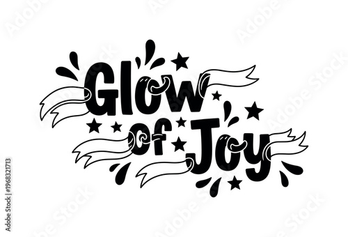 Glow of Joy. lettering and all elements in black. Vector style. AWhite background. Pure white background. Perfect isolation and visual consistency. Bold