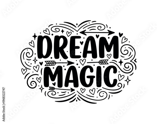 Dream Magic. lettering and all elements in black. Vector style. AWhite background. Pure white background. Perfect isolation and visual consistency. Bold