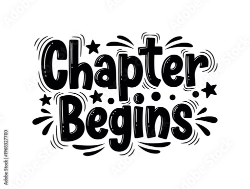 Chapter Begins. lettering and all elements in black. Vector style. AWhite background. Pure white background. Perfect isolation and visual consistency. Funky