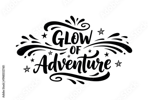 Glow of Adventure. lettering and all elements in black. Vector style. AWhite background. Pure white background. Perfect isolation and visual consistency. Bold