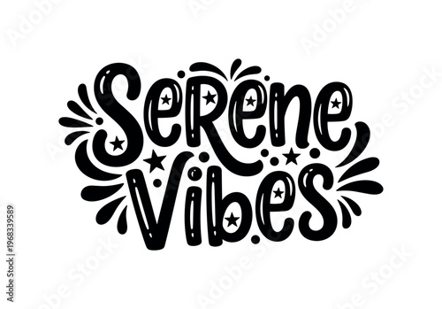 Serene Vibes. lettering and all elements in black. Vector style. AWhite background. Pure white background. Perfect isolation and visual consistency. Funky