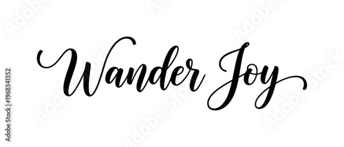 Wander Joy. lettering and all elements in black. Vector style. AWhite background. Pure white background. Perfect isolation and visual consistency. Elegant