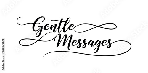 Gentle Messages. lettering and all elements in black. Vector style. AWhite background. Pure white background. Perfect isolation and visual consistency. Elegant