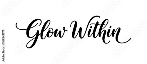 Glow Within. lettering and all elements in black. Vector style. AWhite background. Pure white background. Perfect isolation and visual consistency. Bold