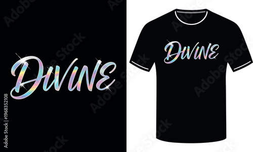 Iridescent, holographic "Divine" text with a sparkling effect, displayed on a black t-shirt for a spiritual, magical, or glamorous aesthetic.