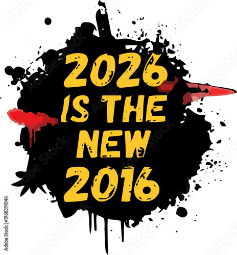 Retro Year Comparison with Ink Splatter Grunge Effect: 2026 is the New 2016