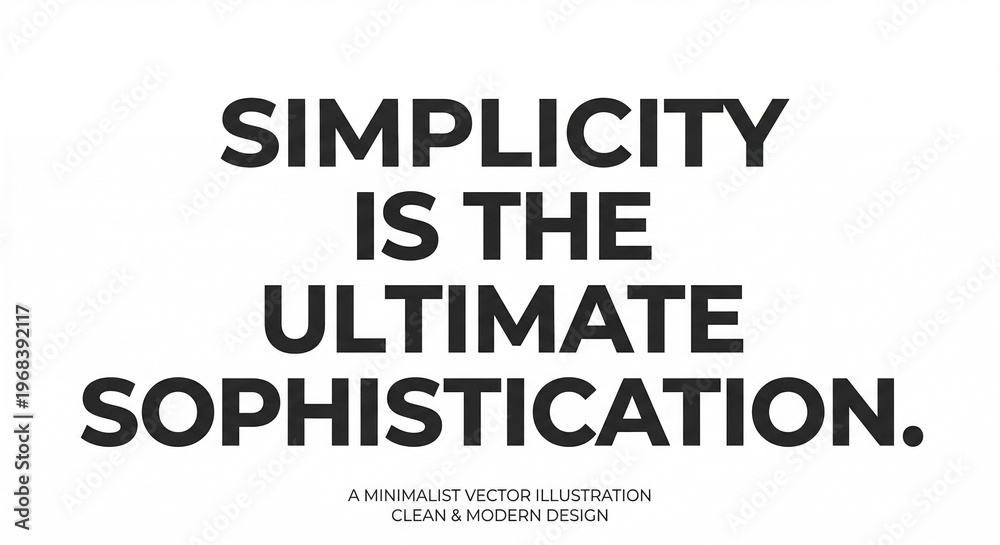 Fototapeta premium Simplicity is the ultimate sophistication minimalist vector typography