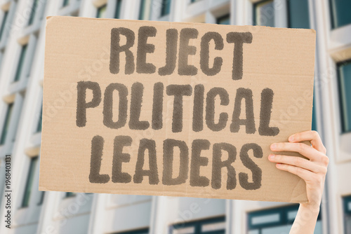 Photos "Reject Political Leaders" When leaders ignore citizens, those citizens eventually push back hard