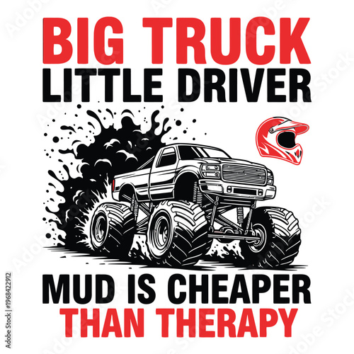 A monster truck with big tires and a little driver wearing a helmet tshirt design