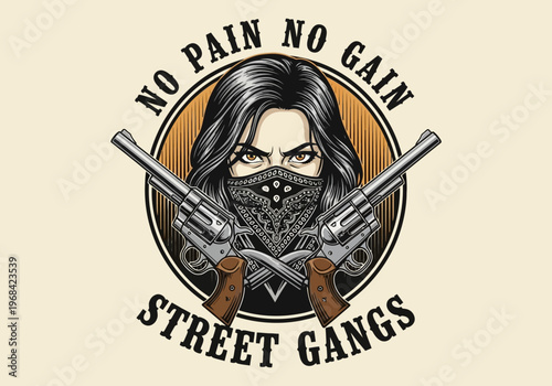 Vintage Street Gang Illustration with Masked Woman and Crossed Revolvers - No Pain No Gain Mascot Logo