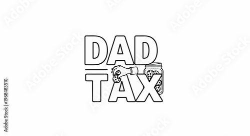 A hand takes a cookie from a jar, forming the word "TAX" below "DAD