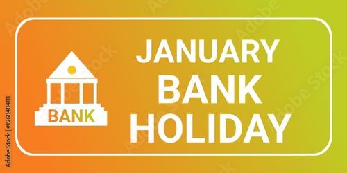 January Bank Holiday. January bank Holiday concept. Template for background, banner, card, poster with text inscription. January bank Holiday Vector illustration.
