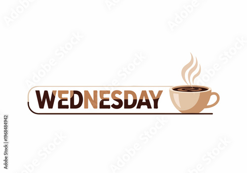 Stylized graphic featuring 'Wednesday' text alongside a steaming coffee cup, perfect for mid-week inspiration, daily routine visuals, or social media posts celebrating coffee breaks