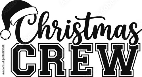 Christmas Crew Bold Collegiate Script Holiday Typography with Santa Hat SVG Design for Family Matching Christmas T-shirt Hoodie and Sublimation Print