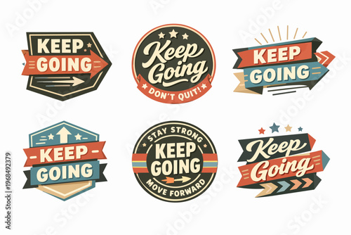 Keep going badges set in a vintage retro style, featuring motivational phrases like don't quit and stay strong