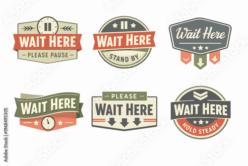 Wait here vintage signage collection with please pause, stand by, hold steady, and social distancing instructions