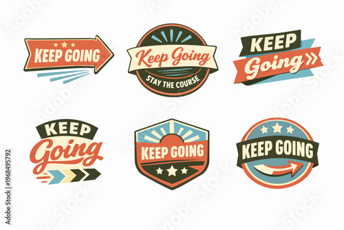 Vintage style keep going motivational badges set with retro typography and arrows for persistence and positive messages