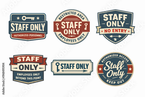Vintage style staff only labels. Badges for authorized personnel, restricted areas, no entry, and employees only access
