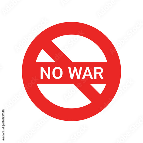 No War Symbol - Red Prohibition Sign with Text