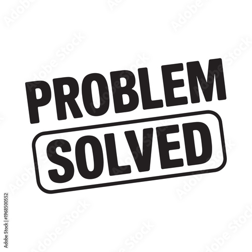 Problem solved Bold text graphic with a rectangular background
