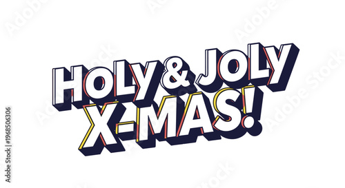 Playful three dimensional text in a comic style font wishes a HOLY & JOLY X-MAS! against a plain white background.