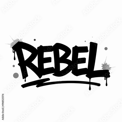 Obraz na plátně Gritty Black Graffiti Tag Word Rebel with Ink Drips and Spray Paint Splatter, Mi