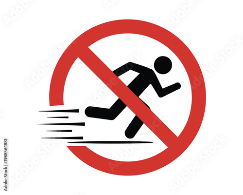 Red prohibition sign with running person symbol inside indicating no running or movement allowed in restricted areas.