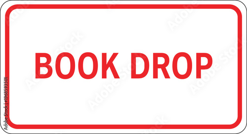 Book Drop Sign with Bold Red Typography for Library Return Area Identification, Public Facility Guidance, and Information Wayfinding Signage Design