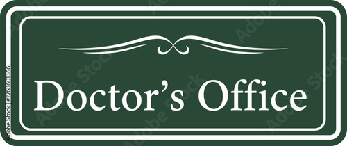Doctor’s Office Sign in Vintage Style with Decorative Border in Green and White for Healthcare Facility Identification and Medical Practice Guidance Design