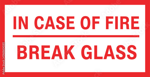 In Case of Fire Break Glass Sign Red Emergency Safety Warning Notice for Fire Alarm Activation Systems Buildings and Public Safety Compliance