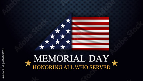 Memorial day banner. American flag folded with golden stars and honoring all who served text on dark blue textured background for memorial day celebration and tribute. Vector illustration.