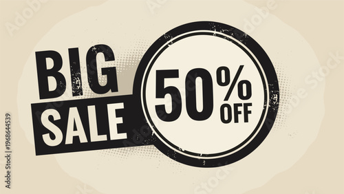Retro style big sale badge offering fifty percent off with a distressed grunge texture and halftone pattern on a tan background.