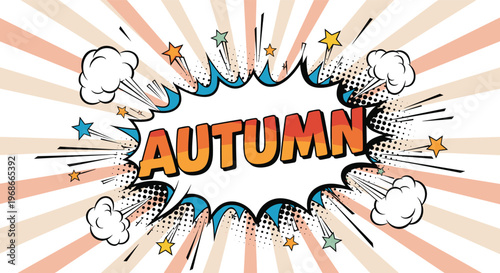 Retro comic book style word AUTUMN in a white speech bubble with stars and rays on an orange sunburst background for fall season greetings.